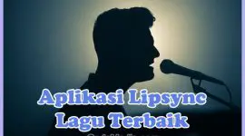 Aplikasi Lipsync Lagu Terbaik di Android (Lipsing Karaoke)