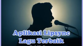 Aplikasi Lipsync Lagu Terbaik di Android (Lipsing Karaoke)