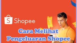 Cara Melihat dan Cek Pengeluaran Transaksi dan Total Belanja Shopee Selama Satu Tahun