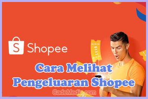 Cara Melihat dan Cek Pengeluaran Transaksi dan Total Belanja Shopee Selama Satu Tahun