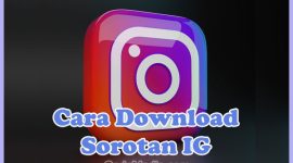 Cara Download Sorotan IG Kita Sendiri dan Orang Lain Tanpa Aplikasi