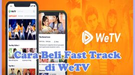 Cara Membeli Fast Track di WeTV