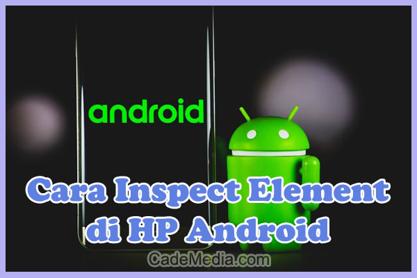 Cara Inspect Element di HP Android, Membuka dan mengedit Console Browser Chrome