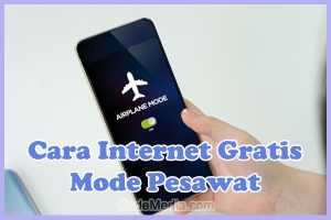 Cara Internet Gratis Mode Pesawat