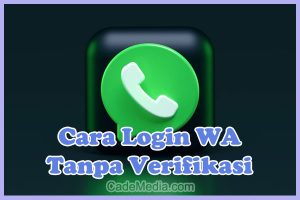 Cara Login WA Tanpa Verifikasi Nomor HP / 2 Langkah