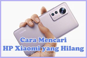 Cara Mencari HP Xiaomi yang Hilang dengan IMEI, Gmail, Mi Cloud