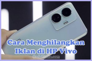 Cara Menghilangkan Iklan di Vivo Y12, Y21, Y20, Y91, Y12s, Y15, Y33s, Y15s, Y20s, Y53, Y83, Y93, V20, V21, V11, V23e