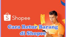 Cara Retur Pengembalian Barang di Shopee yang Sudah Diterima