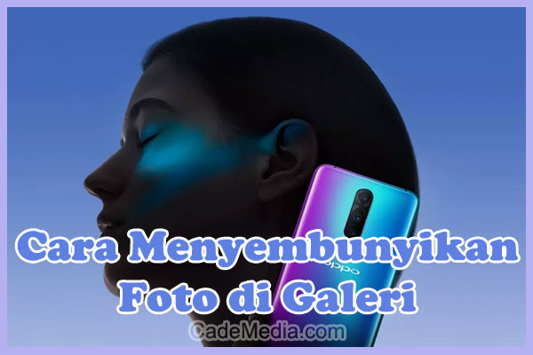 Cara Menyembunyikan Foto / Video di Galeri Oppo