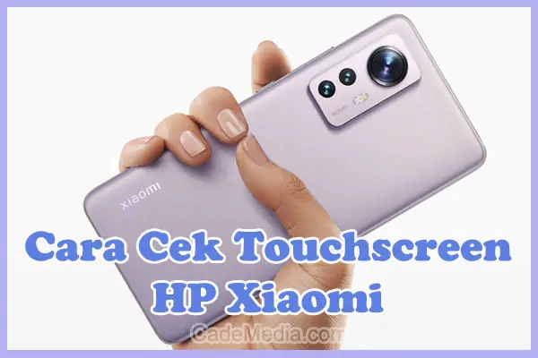 Cara Cek Layar Touchscreen HP Xiaomi