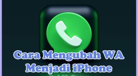 Cara Mengubah Tampilan WhatsApp Menjadi iPhone Tanpa Aplikasi