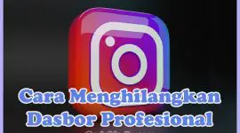 Cara Menghilangkan Dasbor Profesional di Instagram