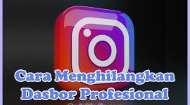 Cara Menghilangkan Dasbor Profesional di Instagram