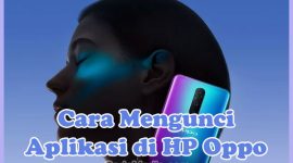 Cara Mengunci Aplikasi di HP Oppo A37, A5s, A3s, A16, Reno 4f, A31, A54, A15s, A12, A1k, A15