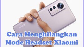 Menghilangkan Mode Headset Xiaomi Redmi Note 4, 5A, 6A, 7