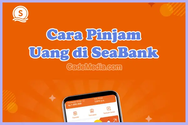 Cara meminjam Uang di SeaBank