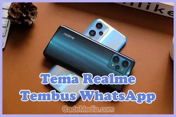 Rekomendasi Tema Tembus WA di Realme C15 dan C2