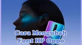 Cara Merubah Font Oppo A16, A5s, A3s, A15, A53, A54, A1k, A37, F5, A57