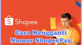 Cara Ganti Nomor ShopeePay yang Sudah Tidak Aktif