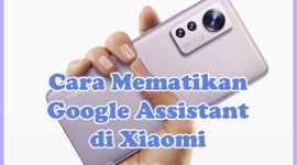Cara Mematikan Google Assistant di Xiaomi