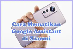 Cara Mematikan Google Assistant di Xiaomi