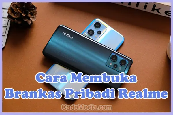 Cara Membuka Brankas Pribadi HP Realme yang Lupa Kata Sandi (Password) dan Terkunci