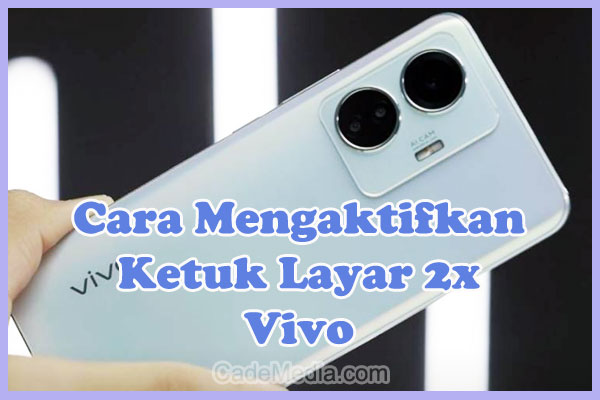 Cara Mengaktifkan Ketuk Layar 2 Kali di HP Vivo Y12, Y22, Y21, Y20, Y16, Y15, Y19