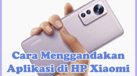 Cara Menggandakan Aplikasi di HP Xiaomi