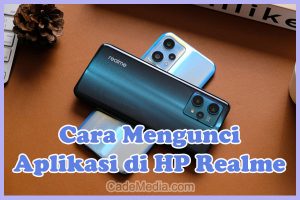 Cara Mengunci Aplikasi di HP Realme C33, C21Y, C2, C31, C11, C30, C21, C25Y