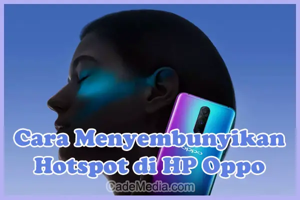 Cara Menyembunyikan Hotspot di HP Oppo A3S & A5S