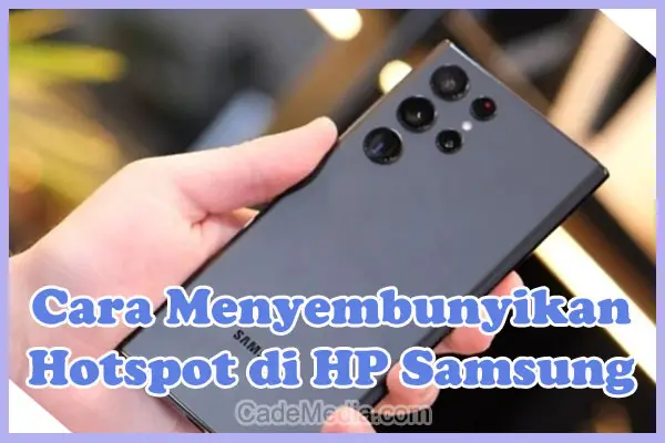 Cara Menyembunyikan Hotspot pada HP Samsung