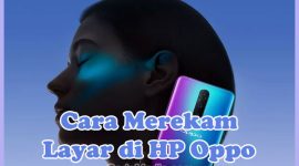 Cara Merekam Layar (Screen Recording) di HP OPPO A17, A16, A57, A15, A54, A17k, A3s, A37, F1s, F5