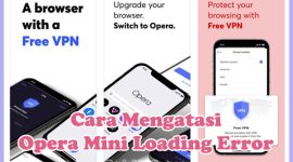 Cara Mengatasi Opera Mini Loading Error Retry dan Tidak Bisa Memutar Video