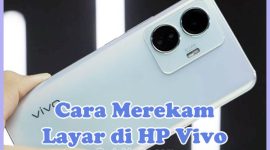 Cara Merekam Layar (Screen Recording) di HP Vivo Y16, Y91c, Y22, Y21, Y12s, Y12, Y20, Y35, Y17, Y15 dengan Suara