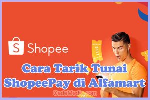 Cara Tarik Tunai Saldo ShopeePay di Alfamart