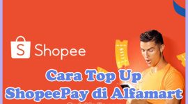 Cara Isi Saldo (Top Up) ShopeePay di Alfamart