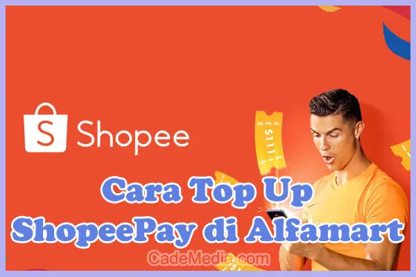 Cara Isi Saldo (Top Up) ShopeePay di Alfamart