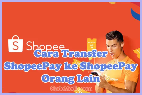 Cara Transfer Saldo ShopeePay ke ShopeePay Pengguna Lain
