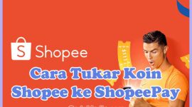 Cara Tukar Koin Shopee ke ShopeePay