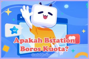 Penjelasan Apakah Bstation Boros Kuota Internet atau Hemat