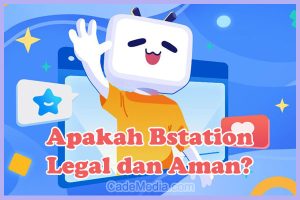 Penjelasan Apakah Bstation Legal dan Aman atau Ilegal dan Berbahaya