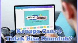 Penyebab Kenapa Canva Tidak Bisa Diunduh dan Solusi Cara Mengatasinya