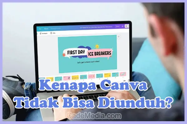 Penyebab Kenapa Canva Tidak Bisa Diunduh dan Solusi Cara Mengatasinya