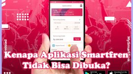 Penyebab Kenapa Aplikasi My Smartfren Tidak Bisa Dibuka dan Solusi Cara Mengatasinya