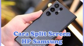 Cara Membuat 2 Layar (Split Screen) di HP Samsung A32, A03S, A04E, A13, A23, A14, A22