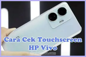 Cara Cek TouchScreen (Layar LCD) HP Vivo Y20, Y12, V20, V15, Y17, Y15s, Y91, Y21, V19, Y35