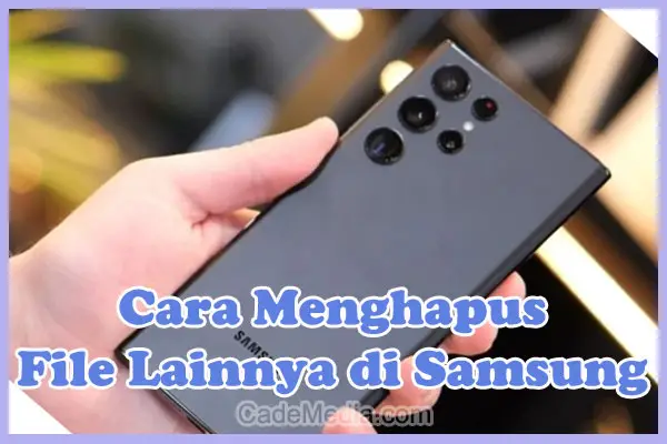 Cara Menghapus File Lainnya di HP Samsung A03, A20, A01, A10, A50, M11, A50s, A03s, A12