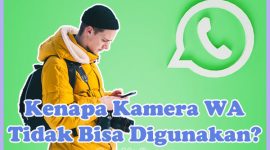Penyebab Kenapa Kamera VC WhatsApp Tidak Bisa Digunakan dan Solusi Cara Mengatasinya