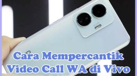 Cara Mempercantik Video Call (VC) WhatsApp Vivo Y12s, Y21a, Y22, Y21, Y20, Y16
