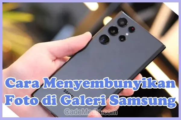 Cara Menyembunyikan Foto dan Video di Galeri HP Samsung